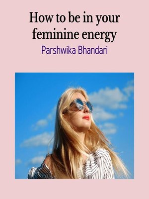 cover image of How to be in your feminine energy